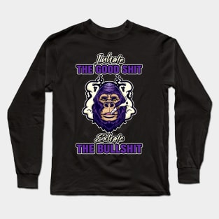 Inhale The Good Shit Exhale The Bullshit 420 Weed Long Sleeve T-Shirt